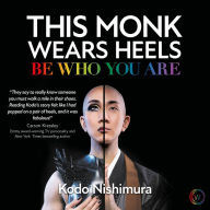 This Monk Wears Heels: Be Who You Are