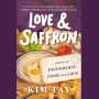 Love & Saffron: A Novel of Friendship, Food, and Love