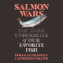 Salmon Wars: The Dark Underbelly of Our Favorite Fish