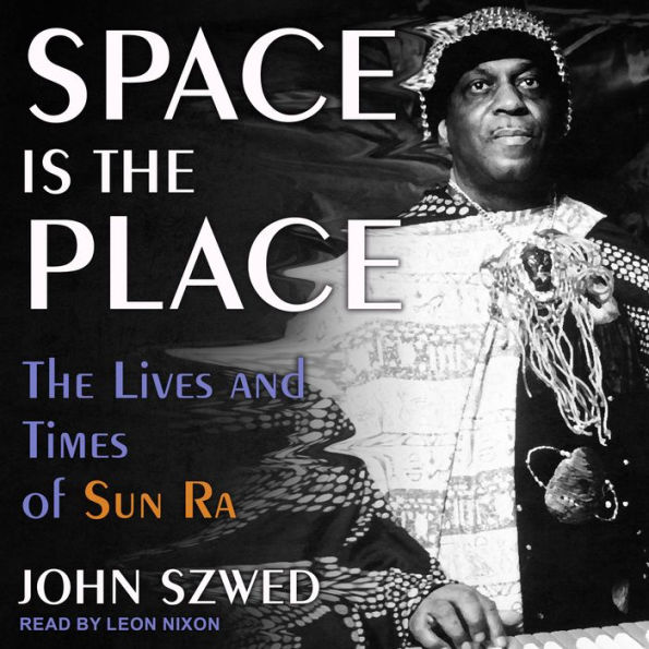 Space Is the Place: The Lives and Times of Sun Ra