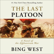 The Last Platoon: A Novel of the Afghanistan War