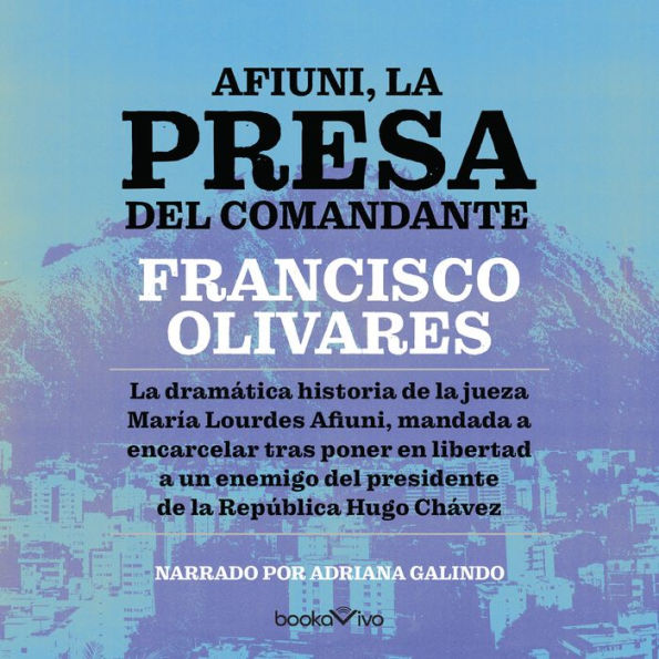 Afiuni, la presa del Comandante: Crimenes de Estado