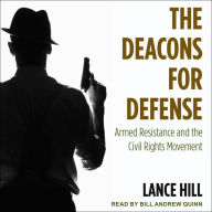 The Deacons for Defense: Armed Resistance and the Civil Rights Movement