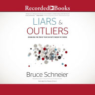 Liars and Outliers: Enabling the Trust that Society Needs to Thrive