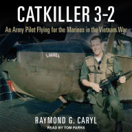 Catkiller 3-2: An Army Pilot Flying for the Marines in the Vietnam War