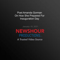 Poet Amanda Gorman On How She Prepared For Inauguration Day