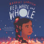 Red, White, and Whole: A Newbery Honor Award Winner