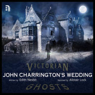 John Charrington's Wedding: A Victorian Ghost Story