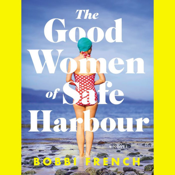 The Good Women of Safe Harbour: A Novel