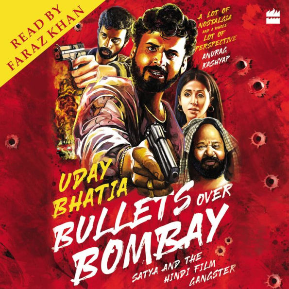 Bullets Over Bombay: Satya and the Hindi Film Gangster - Behind The Scenes of Ram Gopal Varma's Satya