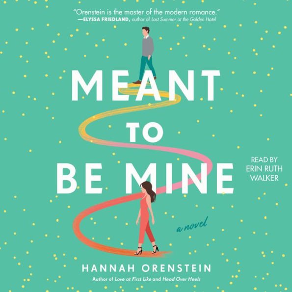 Meant to Be Mine: A Novel