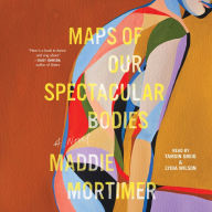 Maps of Our Spectacular Bodies