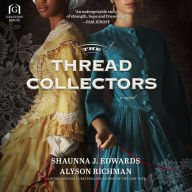 The Thread Collectors: A Novel - Unlikely Friendship And Female Strength in the Civil War