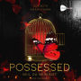 Possessed: Weil du mein bist (Obsessed 2)
