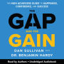 The Gap and The Gain: The High Achievers' Guide to Happiness, Confidence, and Success