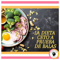 La Dieta Ceto A Prueba De Balas