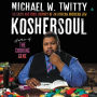 Koshersoul: The Faith and Food Journey of an African American Jew