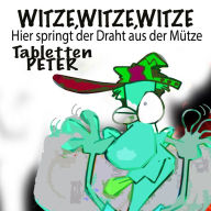 Witze, Witze, Witze, Hier Springt Der Draht Aus Der Mûtze