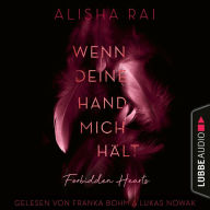 Wenn deine Hand mich hält - Forbidden Hearts-Reihe, Teil 2 (Ungekürzt)