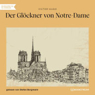 Der Glöckner von Notre-Dame (Ungekürzt)