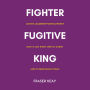 Fighter Fugitive King: David's Leadership Development, How it Can Point Men to Christ, and its Relevance Today