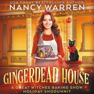 Gingerdead House: A Great Witches Baking Show Holiday Whodunnit