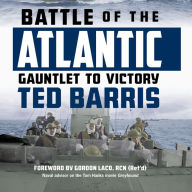 Battle of the Atlantic: Gauntlet to Victory - Epic Naval Battle For the Atlantic