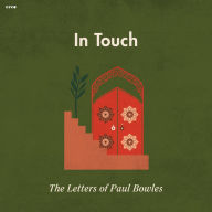 In Touch: The Letters of Paul Bowles