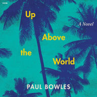 Up Above the World: A Novel