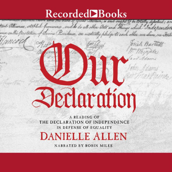 Our Declaration: A Reading of Declaration of Independence in Defense of Equality