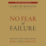 No Fear of Failure: Real Stories of How Leaders Deal with Risk and Change