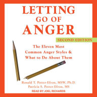 Letting Go of Anger: The Eleven Most Common Anger Styles & What to Do About Them, Second Edition