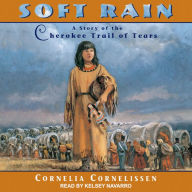 Soft Rain: A Story of the Cherokee Trail of Tears