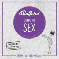 Bluffer's Guide to Sex: Instant Wit Wisdom