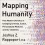 Mapping Humanity: How Modern Genetics Is Changing Criminal Justice, Personalized Medicine, and Our Identities