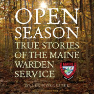 Open Season: True Stories of the Maine Warden Service