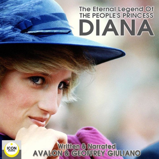 The Eternal Legend Of The People's Princess Diana by Avalon Giuliano ...