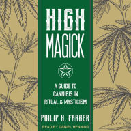 High Magick: A Guide to Cannabis in Ritual & Mysticism