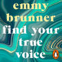 Find Your True Voice: Stop Listening to Your Inner Critic, Heal Your Trauma and Live a Life Full of Joy