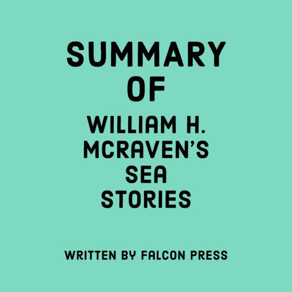 Summary of William H. McRaven's Sea Stories