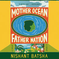 Mother Ocean Father Nation: A Novel