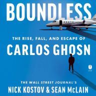 Boundless: The Rise, Fall, and Escape of Carlos Ghosn