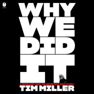 Why We Did It: A Travelogue from the Republican Road to Hell