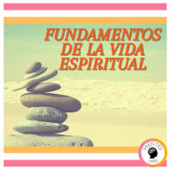 Fundamentos De La Vida Espiritual