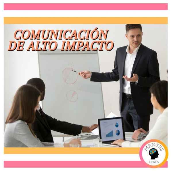 Comunicación De Alto Impacto