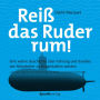 Reiß das Ruder rum!: Eine wahre Geschichte über Führung und darüber, wie Mitarbeiter zu Mitgestaltern werden (Abridged)