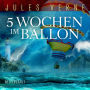 5 Wochen im Ballon: Nach Motiven von Jules Verne (Abridged)