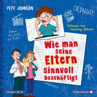 Wie man seine Eltern sinnvoll beschäftigt (Eltern 5) (Abridged)