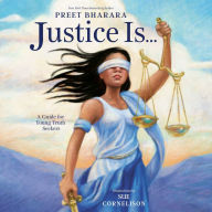Justice Is...: A Guide for Young Truth Seekers