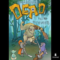 DEAD: Le plus nul des chevaliers